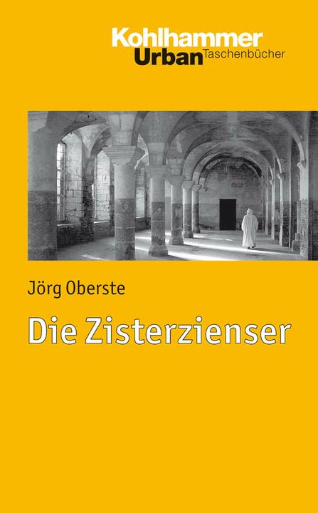 Produktbild Die Zisterzienser (Deutsch, Christoph Dartmann, Franz Xaver Bischof, Jörg Oberste, Klaus Unterburger, 2014)