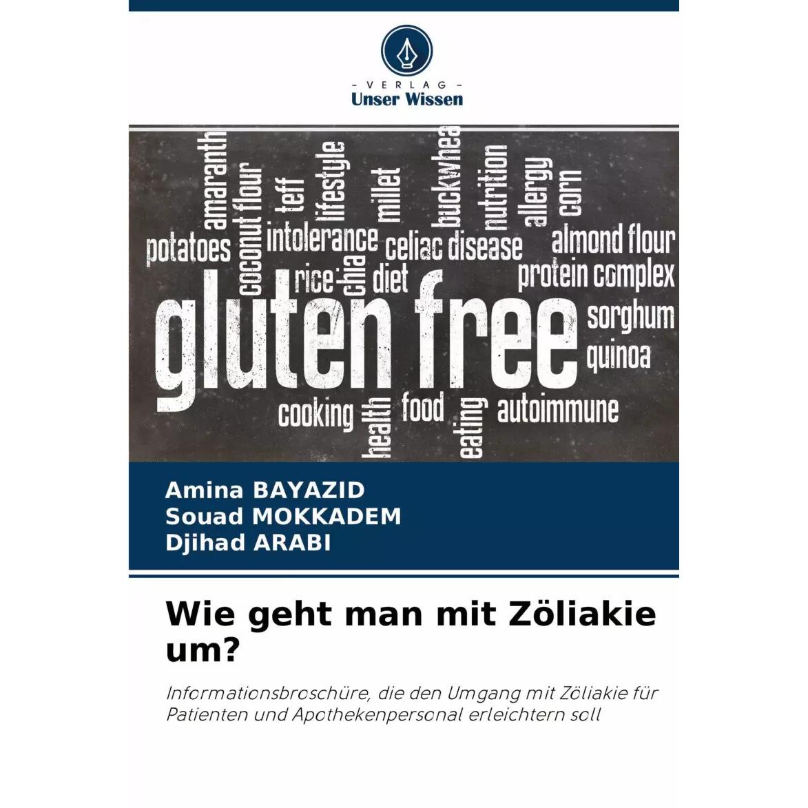 Wie geht man mit Zöliakie um?, Fachbücher von Amina Bayazid, Souad Mokkadem, Djihad Arabi