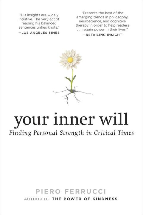 Produktbild Your Inner Will: Finding Personal Strength in Critical Times (Englisch, Piero Ferrucci, 2015)