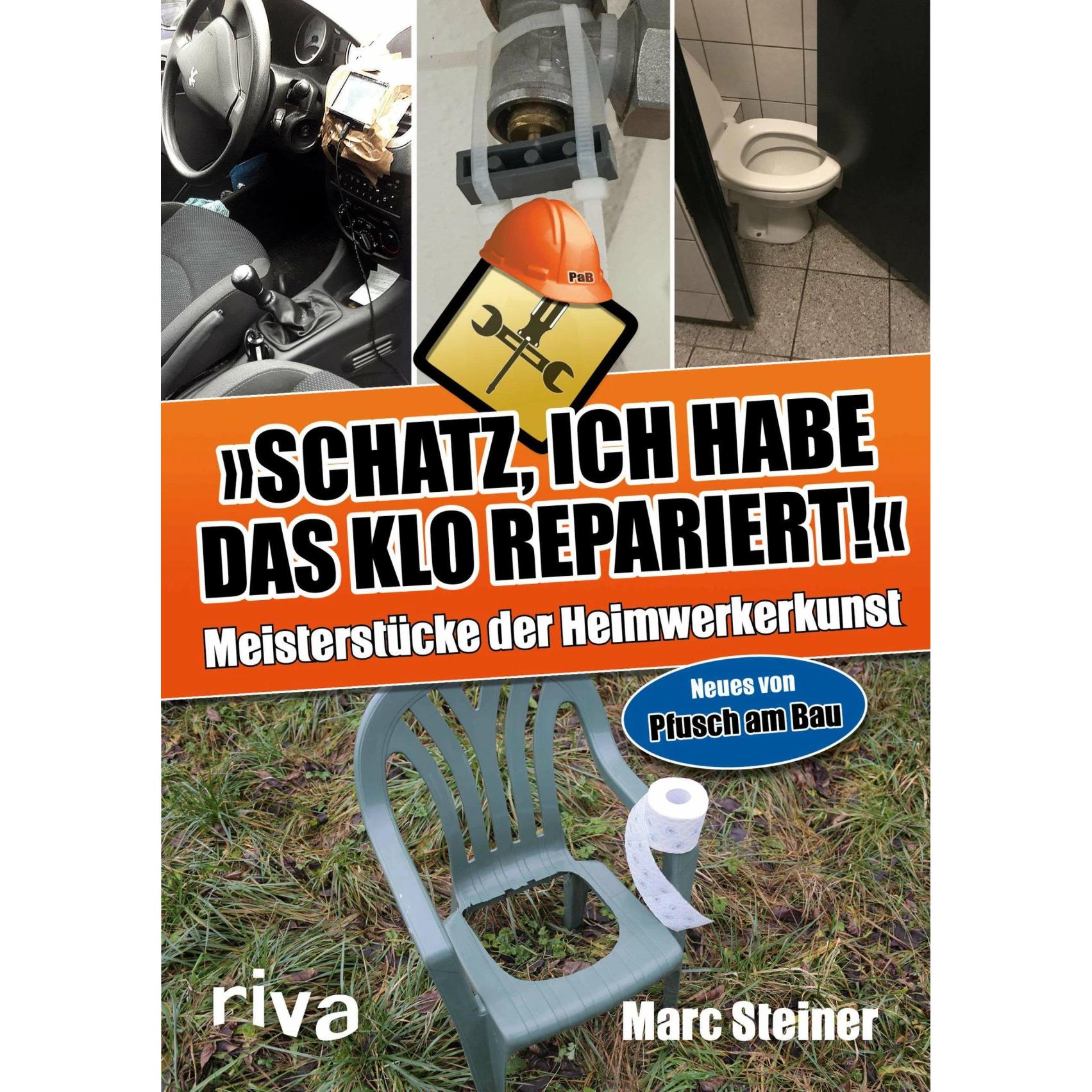 Schatz, ich habe das Klo repariert, Belletristik von Marc Steiner
