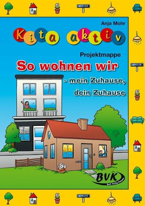 Produktbild Kita aktiv Projektmappe So wohnen wir (Deutsch, Anja Mohr, 2018)