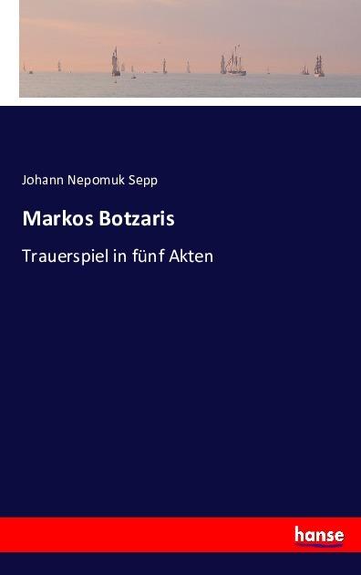 Produktbild Markos Botzaris (Deutsch, Johann Nepomuk Sepp, 2016)