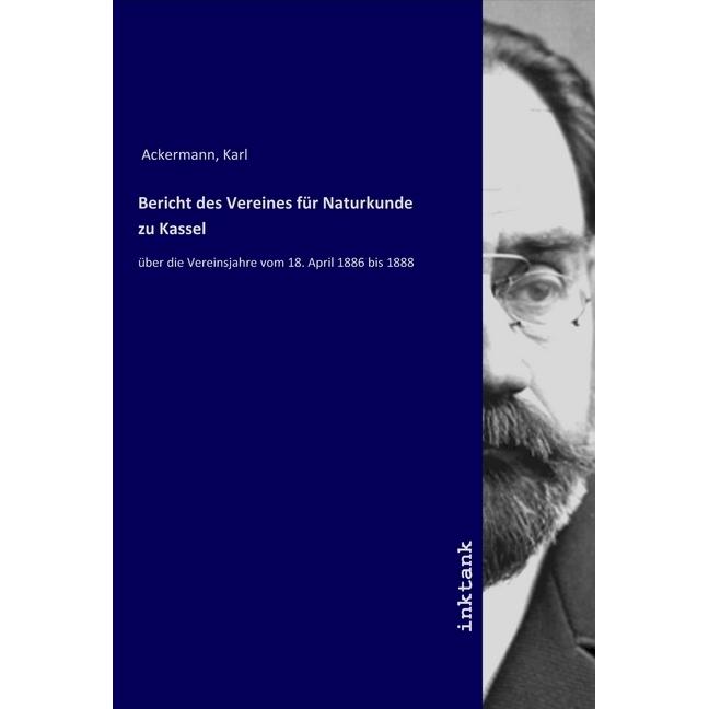 Bericht des Vereines für Naturkunde zu Kassel, Sachbücher von Karl Ackermann