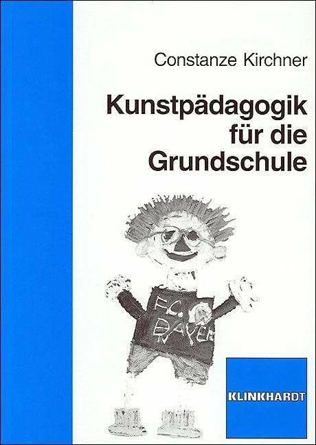 Produktbild Kunstpädagogik für die Grundschule (Deutsch, Constanze Kirchner, 2009)