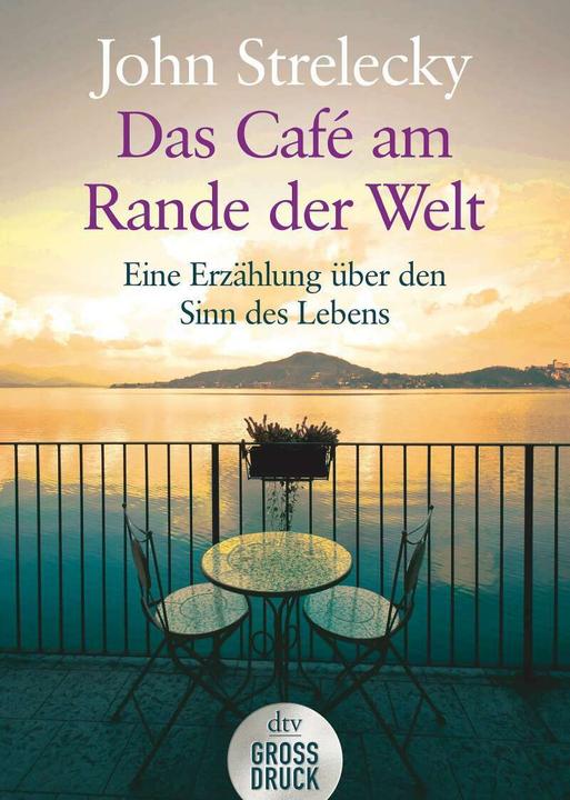 Das Café am Rande der Welt (Deutsch, Bettina Lemke, John P. Strelecky, 2014)