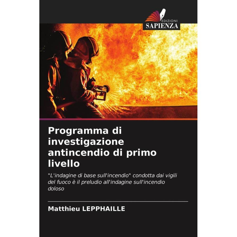 Programma di investigazione antincendio di primo livello, Fachbücher von Matthieu Lepphaille