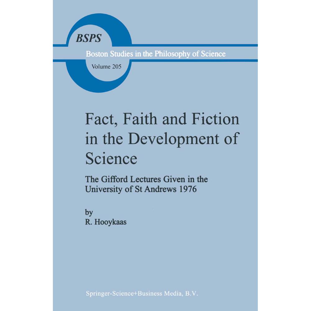 Fact, Faith and Fiction in the Development of Science, Fachbücher von R. Hooykaas