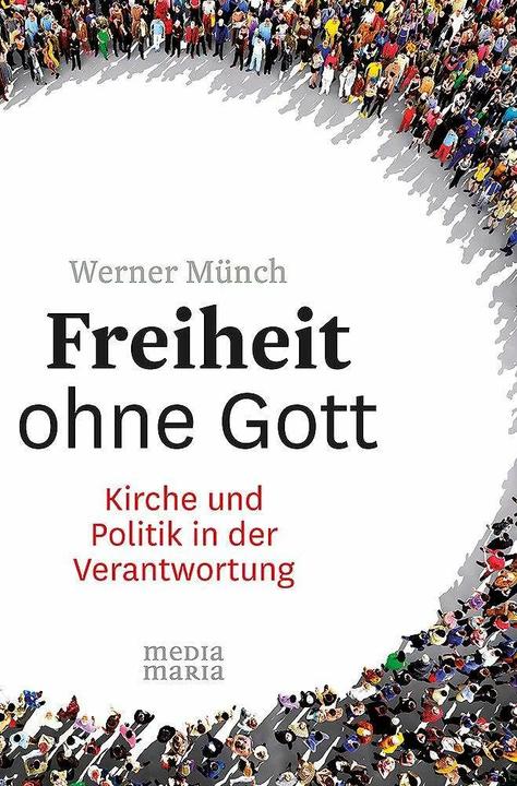Produktbild Freiheit ohne Gott (Deutsch, Werner Münch, 2017)