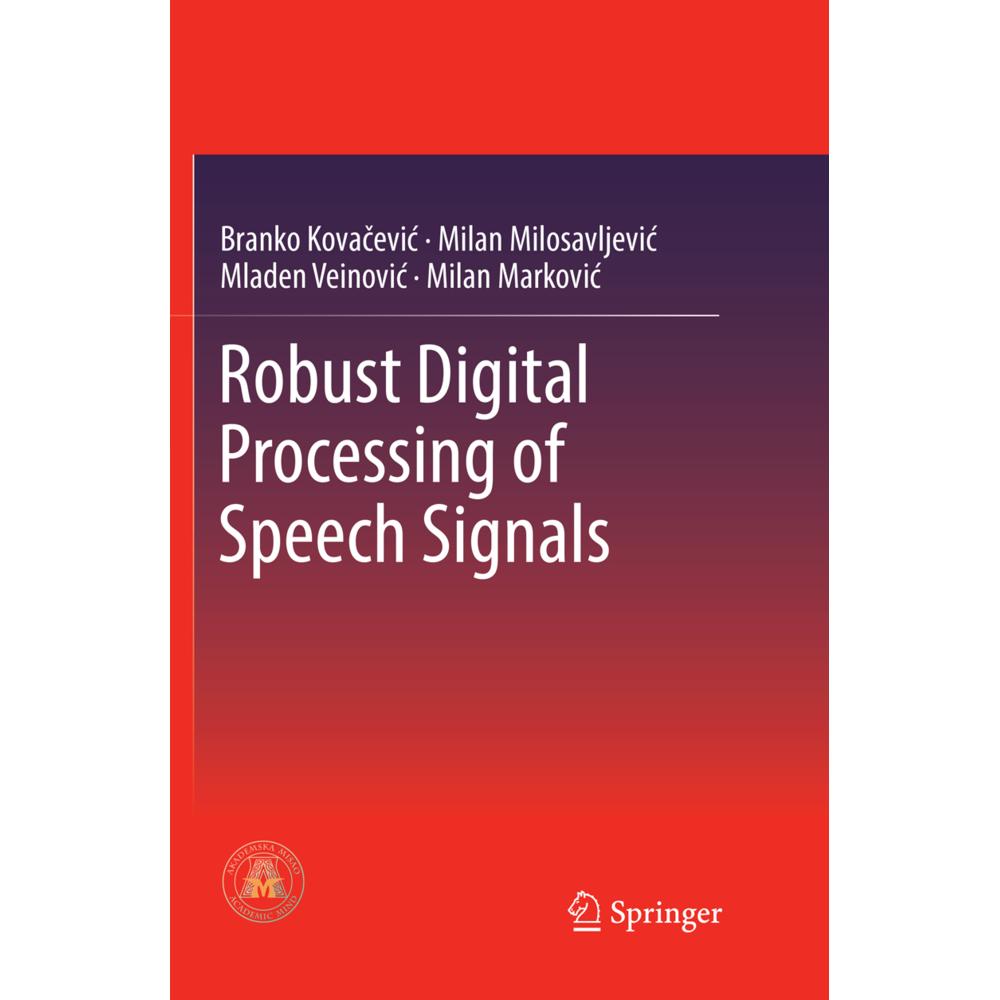 Robust Digital Processing of Speech Signals, Fachbücher von Mladen Veinovic, Milan M. Milosavljevic, Milan Markovic, Bra...