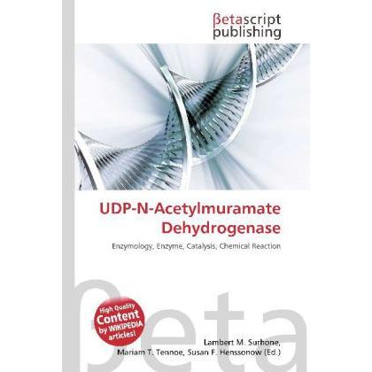 UDP-N-Acetylmuramate Dehydrogenase, Fachbücher von Lambert M. Surhone, Mariam T. Tennoe, Susan F. Henssonow