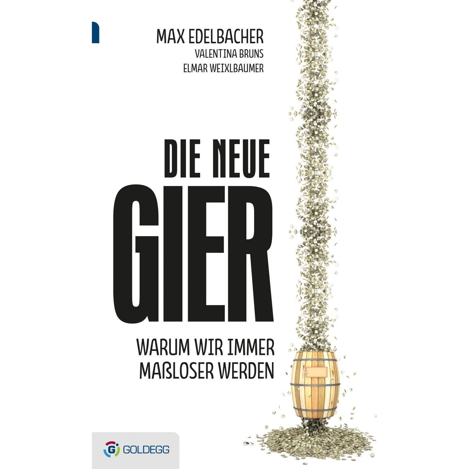 Die neue Gier, Fachbücher von Valentina Bruns, Max Edelbacher, Elmar Weixlbaumer