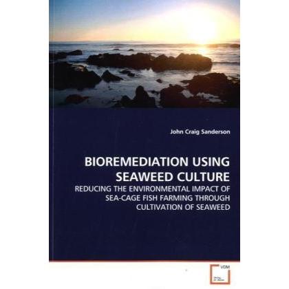 Bioremediation Using Seaweed Culture, Fachbücher von John Craig Sanderson