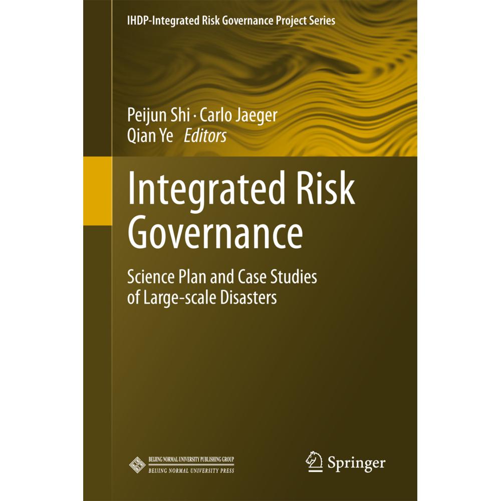 Integrated Risk Governance, Fachbücher von Peijun Shi, Qian Ye, Carlo Jaeger
