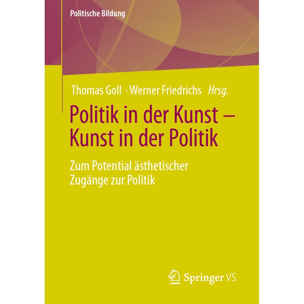 Politik in der Kunst Kunst in der Politik, Fachbücher von Thomas Goll, Werner Friedrichs