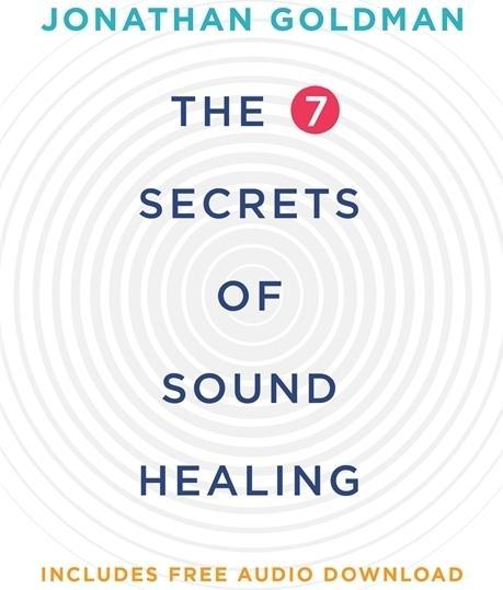 Produktbild The 7 Secrets of Sound Healing (Englisch, Jonathan Goldman, 2017)