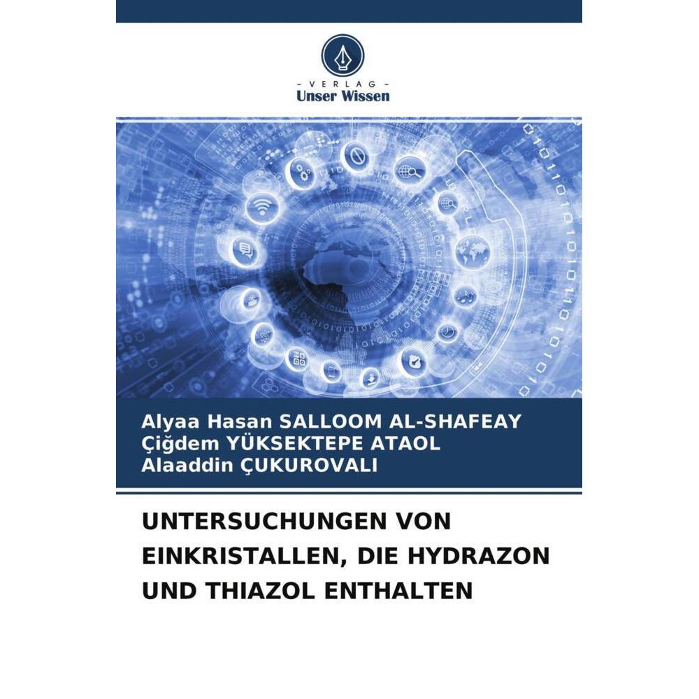 Untersuchungen Von Einkristallen, Die Hydrazon Und Thiazol Enthalten, Fachbücher von Alaaddin Çukurovali, Alyaa Hasan Sa...