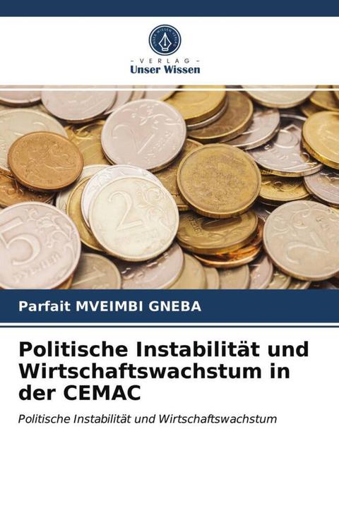 Produktbild Politische Instabilität und Wirtschaftswachstum in der CEMAC (Parfait MVEIMBI GNEBA, 2021)