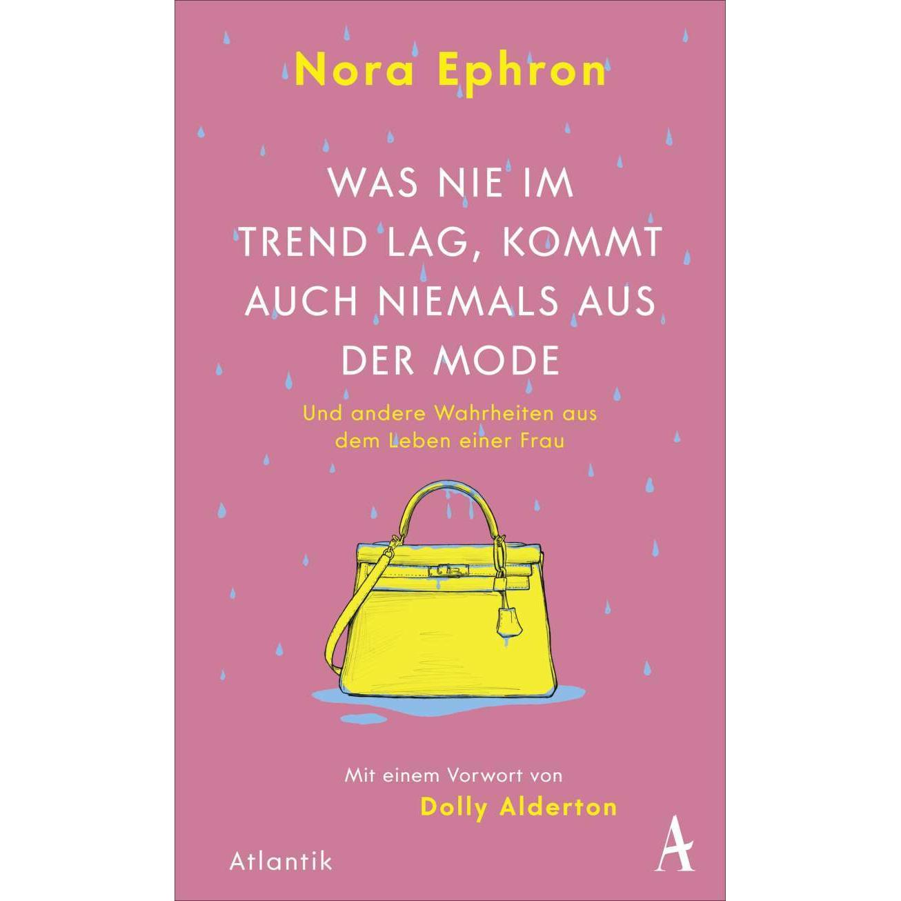 Was nie im Trend lag, kommt auch niemals aus der Mode, Belletristik von Nora Ephron, Maria Hummitzsch