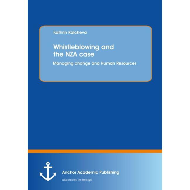 Whistleblowing and the NZA case: Managing change and Human Resources, Fachbücher