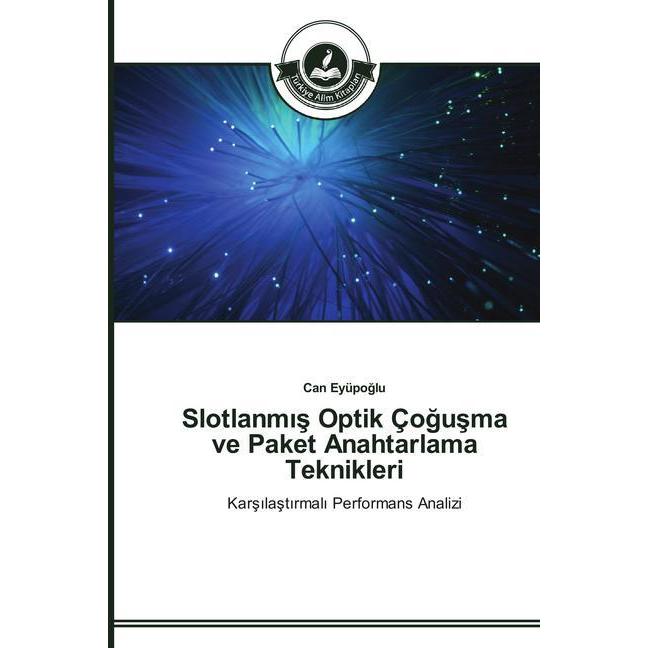 Slotlanm Optik Ço u ma ve Paket Anahtarlama Teknikleri, Fachbücher
