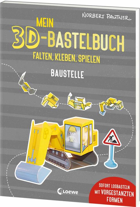 Loewe Mein 3D-Bastelbuch - Falten, kleben, spielen - Baustelle (Deutsch, Norbert Pautner, 2024)