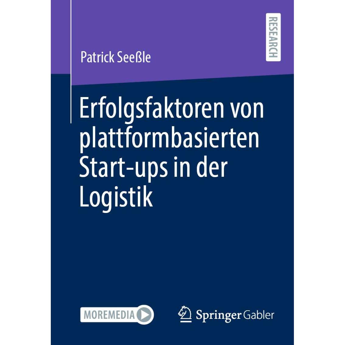 Erfolgsfaktoren von plattformbasierten Start-ups in der Logistik, Fachbücher von Patrick Seessle