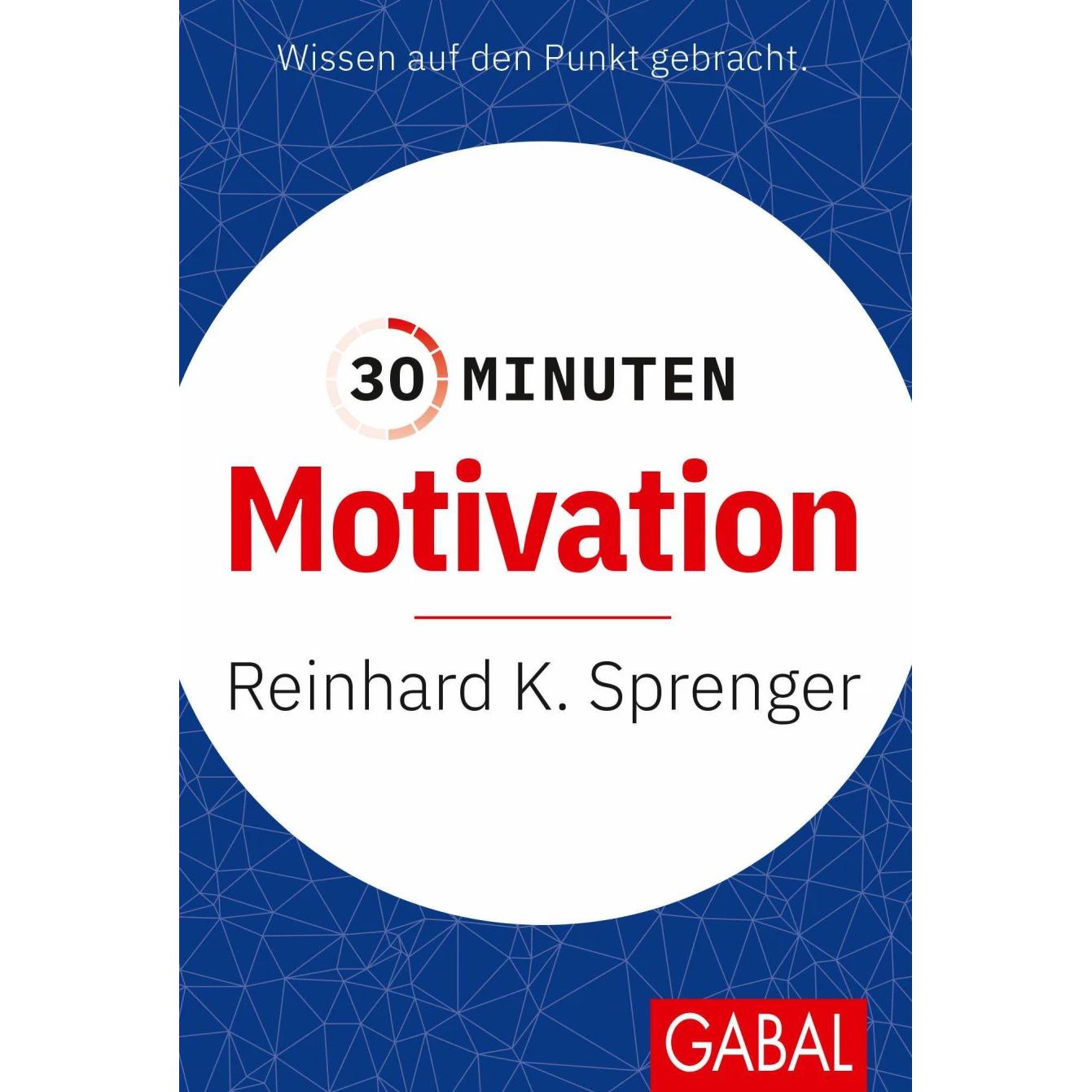 30 Minuten Motivation, Ratgeber von Reinhard K. Sprenger