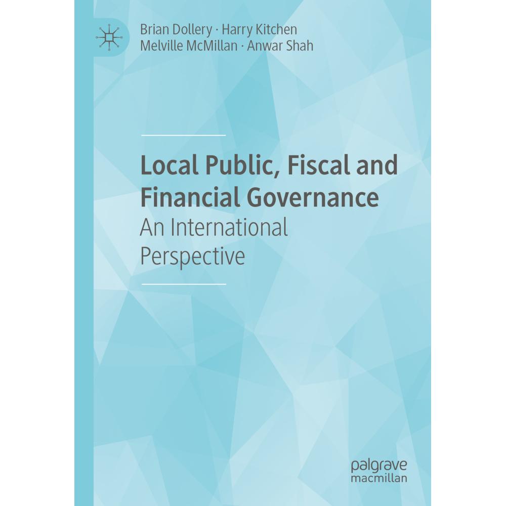 Local Public, Fiscal and Financial Governance, Fachbücher von Anwar Shah, Melville McMillan, Harry Kitchen, Brian Doller...