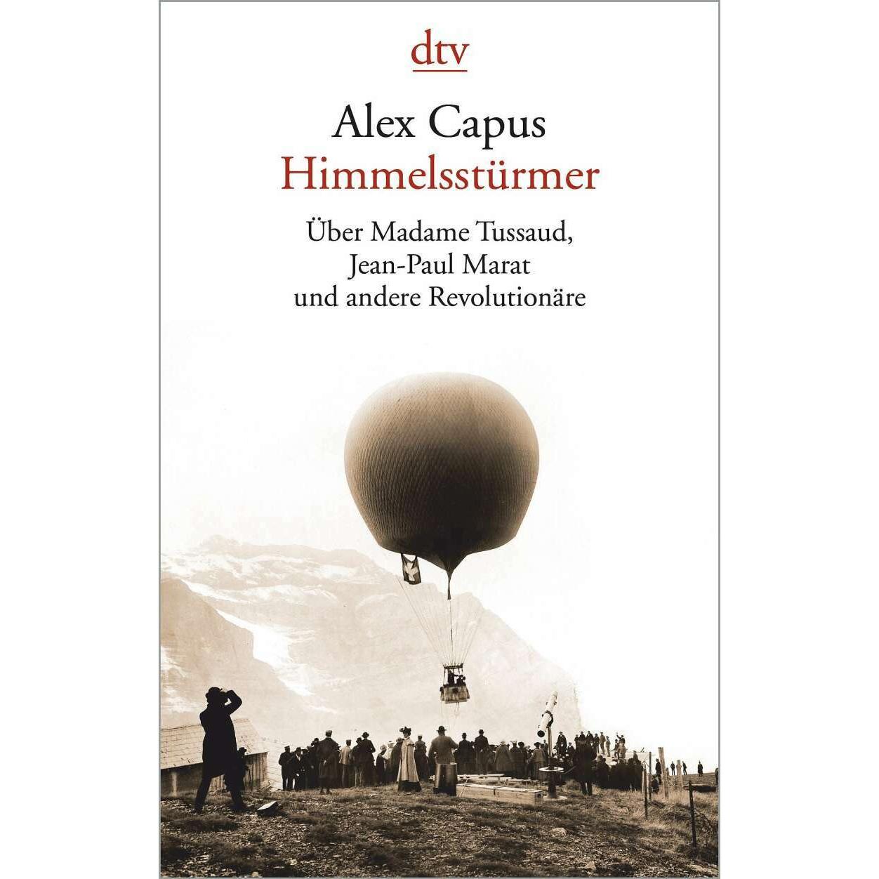 Himmelsstürmer, Belletristik von Alex Capus