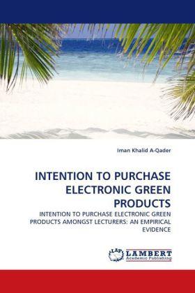 Immagine prodotto Intention To Purchase Electronic Green Products (Iman Khalid A-Qader, 2010)
