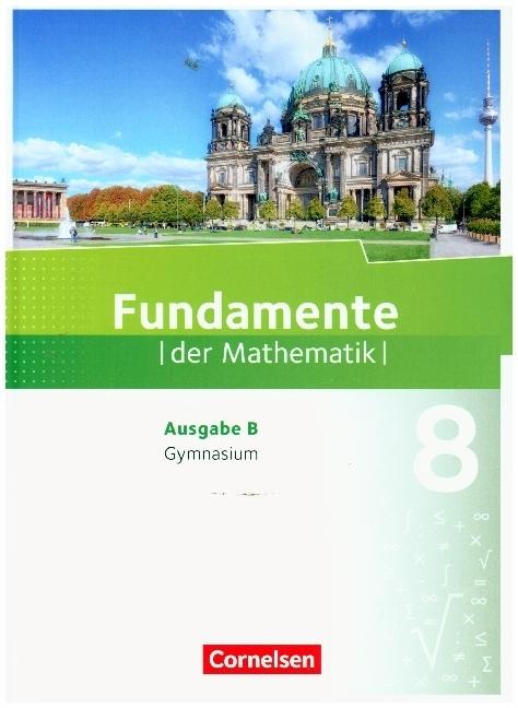 Produktbild Fundamente der Mathematik 8. Schuljahr. Gymnasium. Schülerbuch. BB (Deutsch, Andreas/, Pallack(Dr.), 2016)