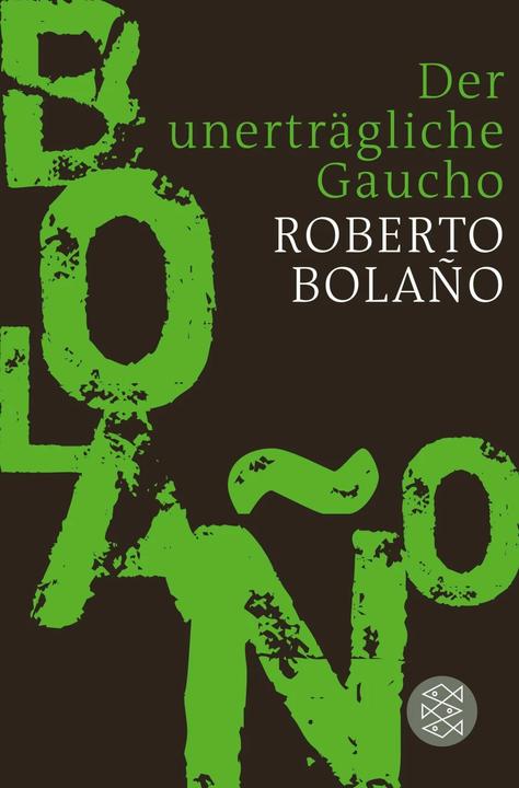 Produktbild Der unerträgliche Gaucho (Deutsch, Roberto Bolaño, 2015)