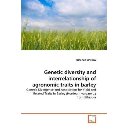Genetic diversity and interrelationship of agronomic traits in barley, Fachbücher