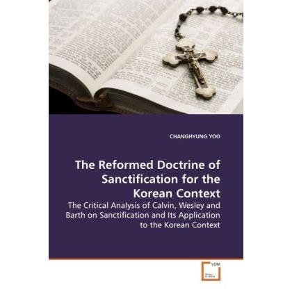 The Reformed Doctrine of Sanctification for the Korean Context, Sachbücher von Yoo Changhyung