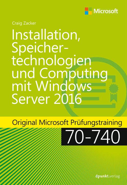 Produktbild Installation, Speichertechnologien und Computing mit Windows Server 2016 (Deutsch, Craig Zacker, 2018)