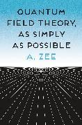 Immagine prodotto Quantum Field Theory, as Simply as Possible (Inglese, Zee Anthony, 2025)