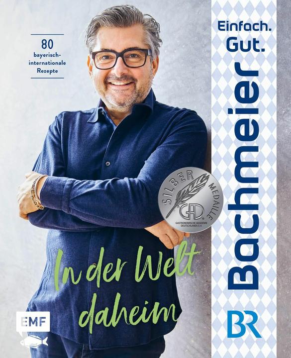 Produktbild Einfach. Gut. Bachmeier. – In der Welt daheim (Deutsch, Hans Jörg Bachmeier, 2022)
