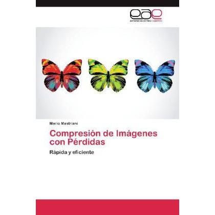 Compresión de Imágenes con Pérdidas, Fachbücher von Mario Mastriani