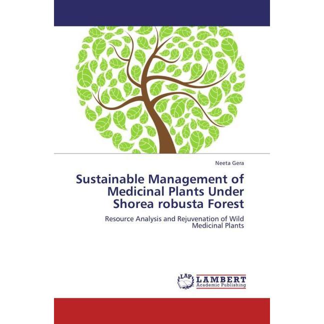 Sustainable Management of Medicinal Plants Under Shorea robusta Forest, Fachbücher