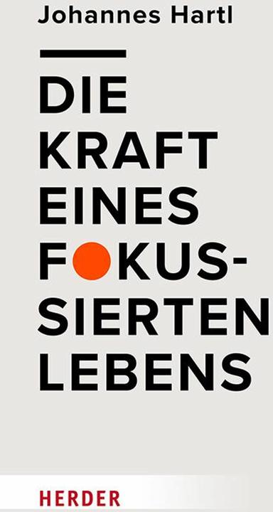 Die Kraft eines fokussierten Lebens (Tedesco, John Hartl, 2025)