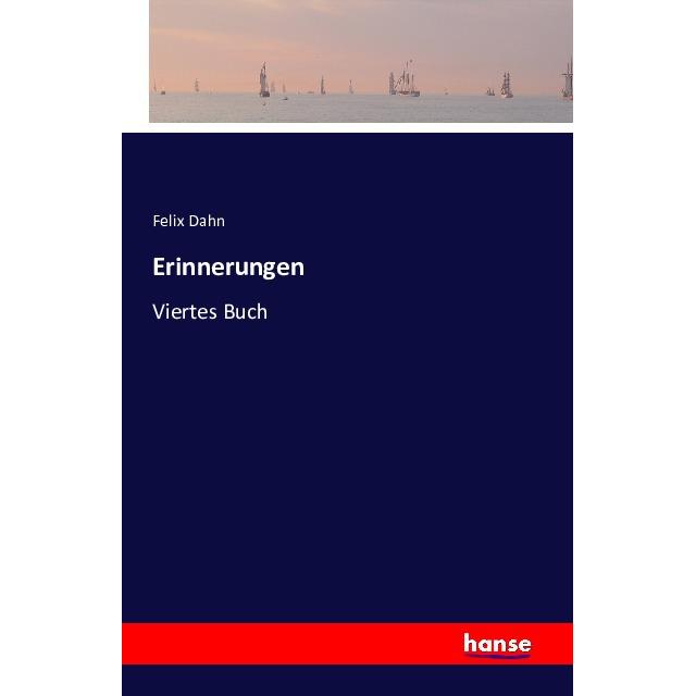 Erinnerungen, Belletristik von Felix Dahn