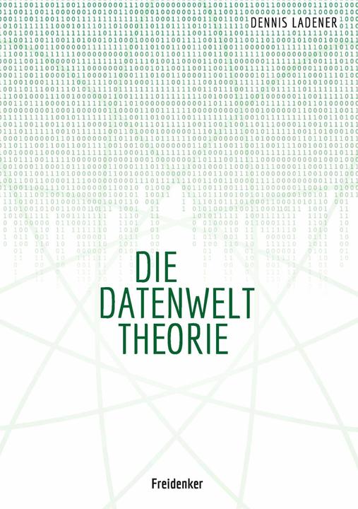 Actual product image Die Datenwelt Theorie (German, Dennis Hans Ladener, 2018)