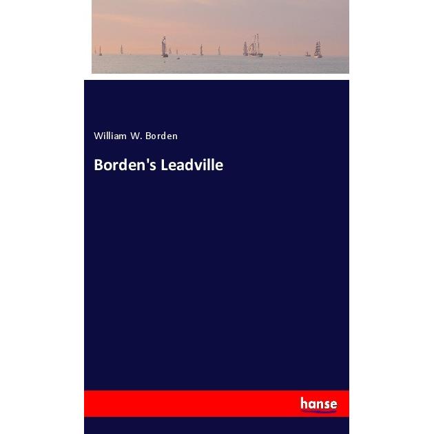 Borden's Leadville, Belletristik von William W. Borden