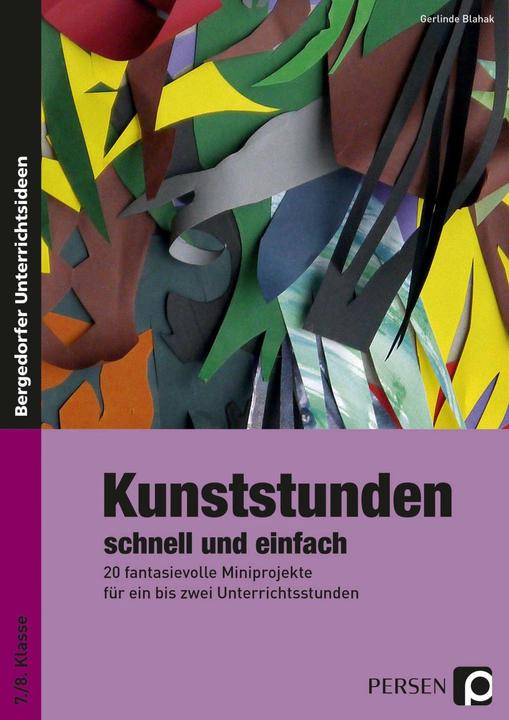 Produktbild Kunststunden schnell und einfach - 7./8. Klasse (Deutsch, Gerlinde Blahak, 2021)