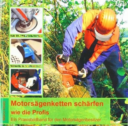 Motorsägenketten schärfen - wie die Profis (Allemand, Marco Reetz, 2008)
