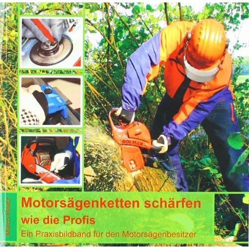 Motorsägenketten schärfen - wie die Profis, Ratgeber von Marco Reetz