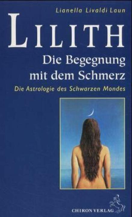 Produktbild Lilith. Die Begegnung mit dem Schmerz (Deutsch, Christine Ableidiger-Günther, Lianella Livaldi-Laun, 1998)