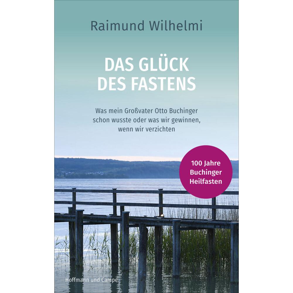 Das Glück des Fastens, Ratgeber von Raimund Wilhelmi