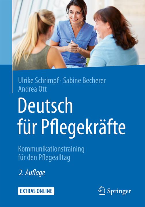 Produktbild Deutsch für Pflegekräfte (Deutsch, Andrea, Sabine/Ott, Schrimpf, Ulrike/Becherer, 2016)