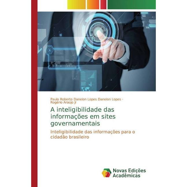 A inteligibilidade das informações em sites governamentais, Fachbücher von Paulo Roberto Danelon Lopes Danelon Lopes, Ro...